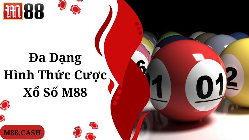 M88 Xổ số: Chơi xổ số online Việt Nam thưởng cao uy tín 3 M88 xổ số cung cấp nhiều hình thức để bạn lựa chọn