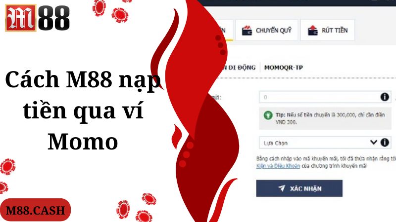 M88 Nạp tiền: Hướng dẫn giao dịch qua các phương thức 3 Cách M88 nạp tiền qua ví Momo