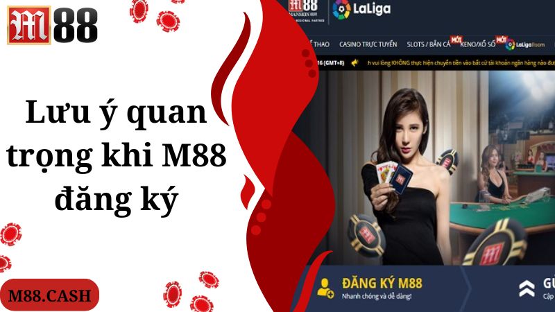 M88 Đăng ký: Hướng dẫn thao tác tạo tài khoản siêu dễ 3 Lưu ý quan trọng khi M88 đăng ký
