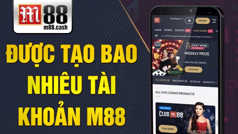 M88 32 Được tạo bao nhiêu tài khoản M88?