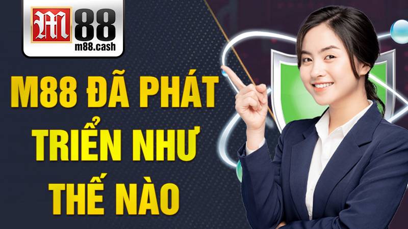 M88 29 M88 đã phát triển như thế nào?